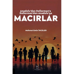 Anadolu’dan Deliorman’a Deliorman’dan Anadolu’ya Macırlar - Mehmet Emi