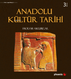 Anadolu Kültür Tarihi - Ekrem Akurgal | Yeni ve İkinci El Ucuz Kitabın