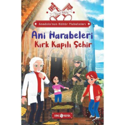 Anadolu’nun Kültür Muhafızları 8 ;Ani Harabeleri Kırk Kapılı Şehir