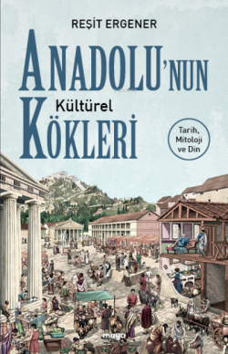 Anadolu’nun Kültürel Kökleri