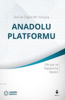 Anadolu Platformu; Sivil ve Özgün Bir Yürüyüş