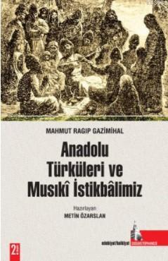Anadolu Türkleri ve Musıkî İstikbâlimiz