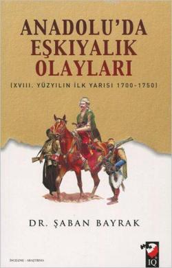 Anadoluda Eşkıyalık Olayları; XVIII. Yüzyılın İlk yarısı 1700 - 1750