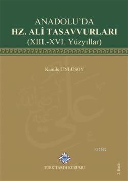 Anadolu'da Hz. Ali Tasavvurları (13. - 16. Yüzyıllar)