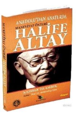 Anadolu'dan Anayurda Maneviyat Önderi Halife Altay