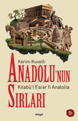 Anadolu'nun Sırları - Kerim Kuvetli | Yeni ve İkinci El Ucuz Kitabın A