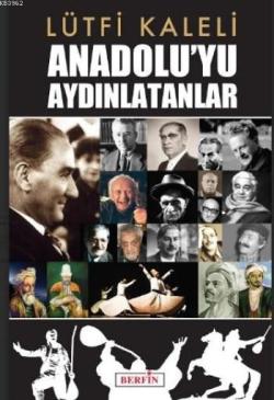 Anadolu'yu Aydınlatanlar - Lütfi Kaleli | Yeni ve İkinci El Ucuz Kitab