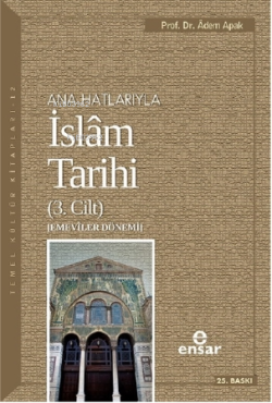 Anahatlarıyla İslam Tarihi 3 - Adem Apak | Yeni ve İkinci El Ucuz Kita