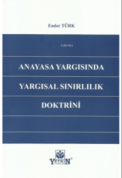 Anayasa Yargısında Yargısal Sınırlılık Doktirini - Ender Türk | Yeni v