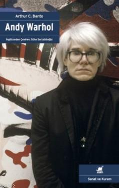 Andy Warhol - Arthur C. Danto | Yeni ve İkinci El Ucuz Kitabın Adresi