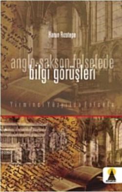 Anglo-Sakson Felsefede Bilgi Görüşleri - Harun Rızatepe | Yeni ve İkin