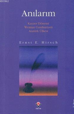 Anılarım - Ernst E. Hirsch | Yeni ve İkinci El Ucuz Kitabın Adresi