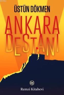 Ankara Destanı - Üstün Dökmen | Yeni ve İkinci El Ucuz Kitabın Adresi