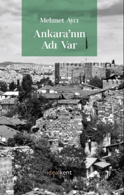 Ankara’nın Adı var - Mehmet Aycı | Yeni ve İkinci El Ucuz Kitabın Adre