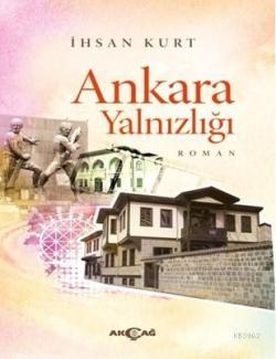 Ankara Yalnızlığı - İhsan Kurt | Yeni ve İkinci El Ucuz Kitabın Adresi