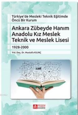 Ankara Zübeyde Hanım Anadolu Kız Meslek Teknik ve Meslek Lisesi; Türkiye'de Mesleki Teknik Eğitimde Öncü Bir Kurum