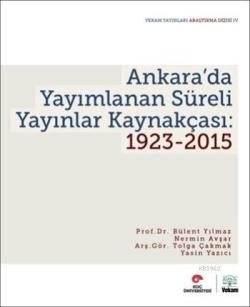 Ankara'da Yayımlanan Süreli Yayınlar Kaynakçası: 1923-2015 - Bülent Yı
