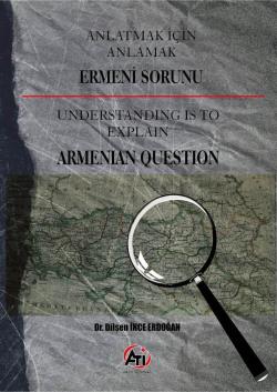 Anlatmak İçin Anlamak Ermeni Sorunu; Understanding is to Explain Armanian Question