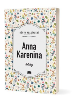 Anna Karenina - Dünya Klasikleri - Lev Nikolayeviç Tolstoy | Yeni ve İ