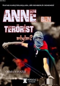 Anne Ben Terörist miyim? - Osman Hazır | Yeni ve İkinci El Ucuz Kitabı