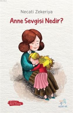 Anne Sevgisi Nedir? - Necati Zekeriya | Yeni ve İkinci El Ucuz Kitabın