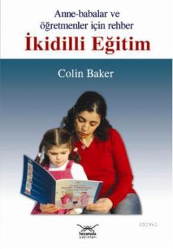 Anneler Babalar ve Öğretmenler İçin Rehber İkidilli Eğitim - Colin Bak