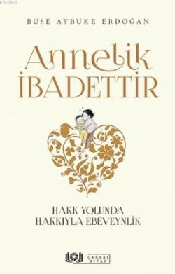 Annelik İbadettir - Buse Aybuke Erdoğan | Yeni ve İkinci El Ucuz Kitab