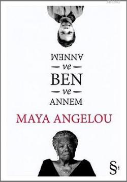 Annem ve Ben - Maya Angelou | Yeni ve İkinci El Ucuz Kitabın Adresi