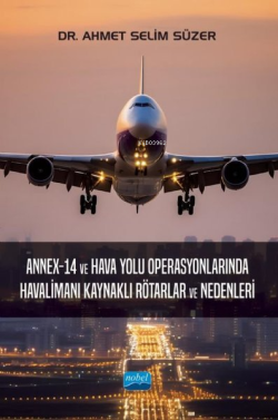 Annex - 14 ve Hava Yolu Operasyonlarında Havalimanı Kaynaklı Rötarlar ve Nedenleri