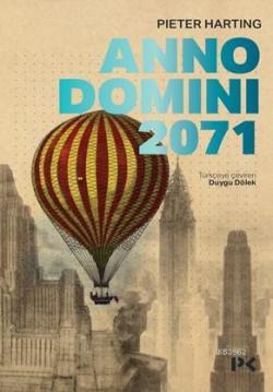 Anno Domini 2071 - Pieter Harting | Yeni ve İkinci El Ucuz Kitabın Adr