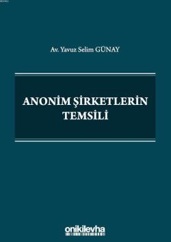 Anonim Şirketlerin Temsili - Yavuz Selim Günay | Yeni ve İkinci El Ucu