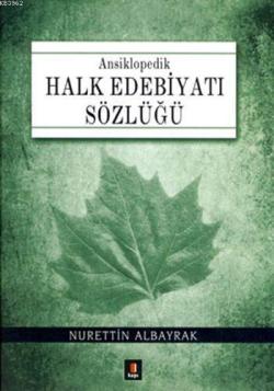 Ansiklopedik Halk Edebiyatı Sözlüğü (Ciltli) - Nurettin Albayrak | Yen