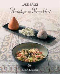 Antakya ve Yemekleri - Jale Balcı | Yeni ve İkinci El Ucuz Kitabın Adr