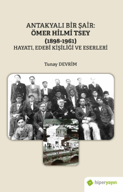 Antakyalı Bir Şair: Ömer Hilmi Tsey (1898-1961) - Tunay Devrim | Yeni 