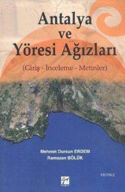 Antalya ve Yöresi Ağızları - Mehmet Dursun Erdem Ramazan Bölük Mehmet 