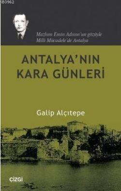 Antalya'nın Kara Günleri - Galip Alçıtepe | Yeni ve İkinci El Ucuz Kit