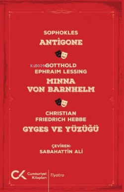 Antigone - Minna Von Barnhelm - Gyges ve Yüzüğü - Christian Friedrich 