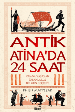 Antik Atina’da 24 Saat - Philip Matyszak | Yeni ve İkinci El Ucuz Kita