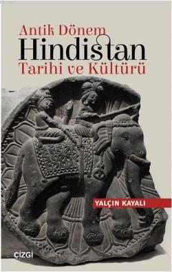 Antik Dönem Hindistan Tarihi ve Kültürü - Yalçın Kayalı | Yeni ve İkin