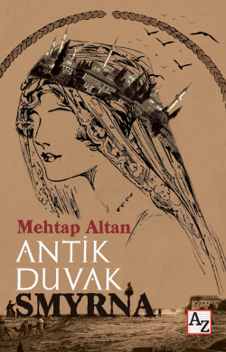 Antik Duvak Smyrna - Mehtap Altan | Yeni ve İkinci El Ucuz Kitabın Adr