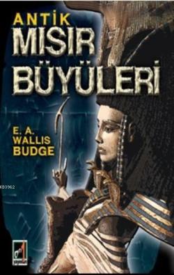 Antik Mısır Büyüleri - E. A. Wallis Budge | Yeni ve İkinci El Ucuz Kit