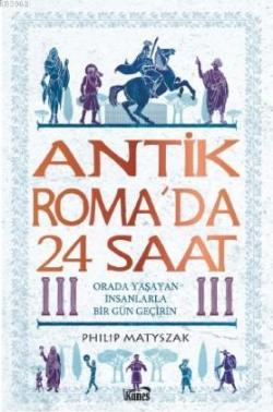 Antik Roma'da 24 Saat - Philip Matyszak | Yeni ve İkinci El Ucuz Kitab