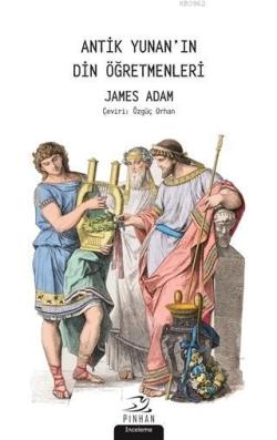 Antik Yunan'ın Din Öğretmenleri - James Adam | Yeni ve İkinci El Ucuz 