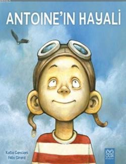Antoine'in Hayali - Katia Canciani | Yeni ve İkinci El Ucuz Kitabın Ad
