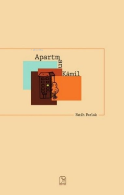 Apartman Kamil - Fatih Parlak | Yeni ve İkinci El Ucuz Kitabın Adresi