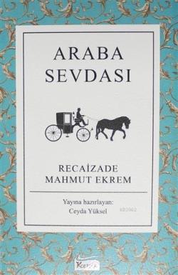 Araba Sevdası - Recaizade Mahmut Ekrem | Yeni ve İkinci El Ucuz Kitabı
