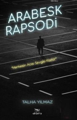 Arabesk Rapsodi - Talha Yılmaz | Yeni ve İkinci El Ucuz Kitabın Adresi
