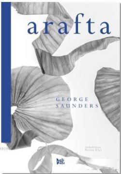 Arafta - George Saunders | Yeni ve İkinci El Ucuz Kitabın Adresi
