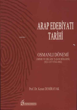 Arap Edebiyatı Tarihi - Osmanlı Dönemi - Kenan Demirayak | Yeni ve İki