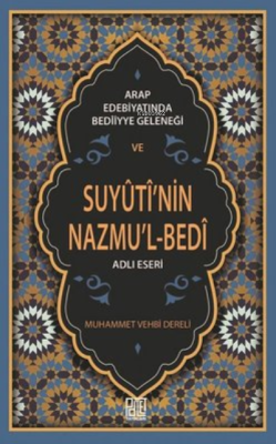 Arap Edebiyatında Bediiyye Geleneği ve Suyuti'nin Nazmu'l-Bedi Adlı Es